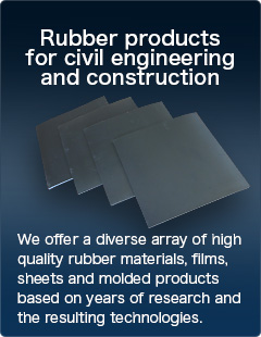 Rubber products for civil engineering and construction